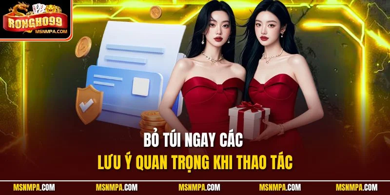 Bỏ túi ngay các lưu ý quan trọng khi thao tác