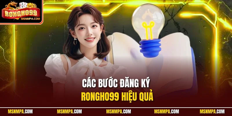 Các bước đăng ký Rongho99 hiệu quả