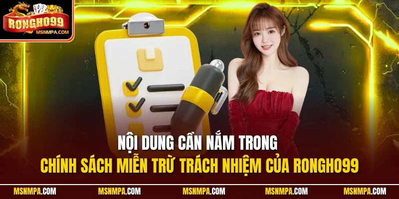Nội dung cần nắm trong chính sách miễn trừ trách nhiệm của Rongho99