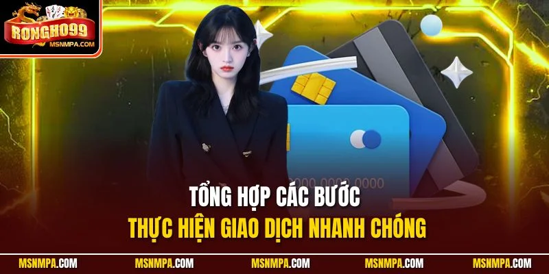 Tổng hợp các bước thực hiện giao dịch nhanh chóng