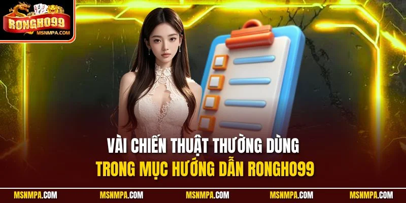 Vài chiến thuật thường dùng trong mục hướng dẫn Rongho99